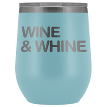 Load image into Gallery viewer, Wine Tumbler - Wine &amp; Whine - FemTops