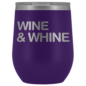 Wine Tumbler - Wine & Whine - FemTops